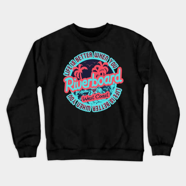 Riverboard West Coast for riverboarder Crewneck Sweatshirt by LiquidLine